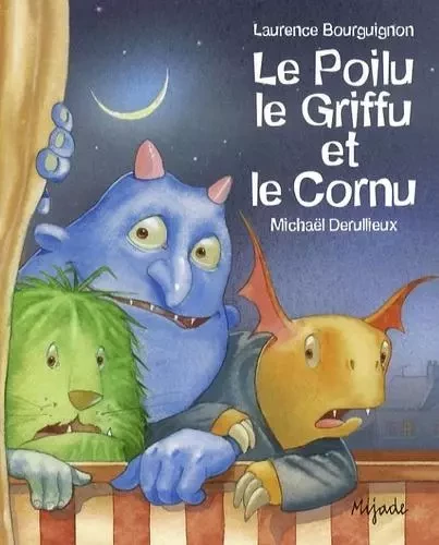 POILU, LE GRIFFU ET LE CORNU (LE) - Julie Sykes - MIJADE