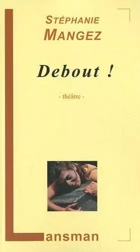 DEBOUT ! -  STEPHANIE MANGEZ - LANSMAN