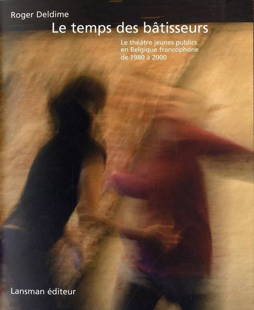 LE TEMPS DES BATISSEURS -  ROGER DELDIME - LANSMAN