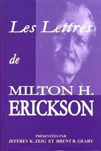 LES LETTRES DE MILTON H ERICKSON -  ZEIG/GEARY - SATAS