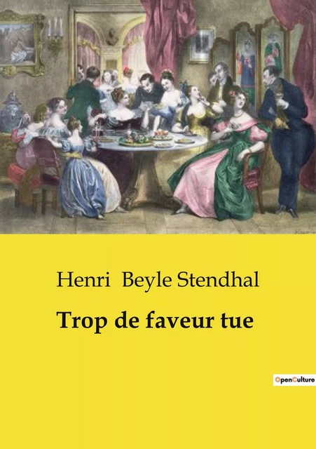 Trop de faveur tue - Henri Beyle Stendhal - CULTUREA