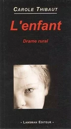 L'ENFANT (DRAME RURAL)