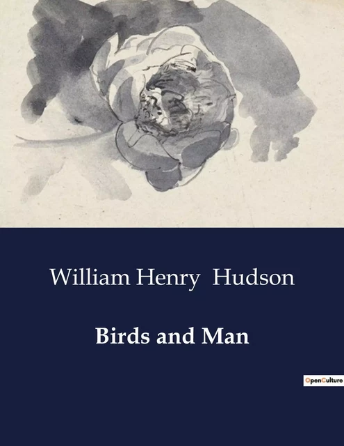 Birds and Man - WILLIAM HENRY HUDSON - CULTUREA