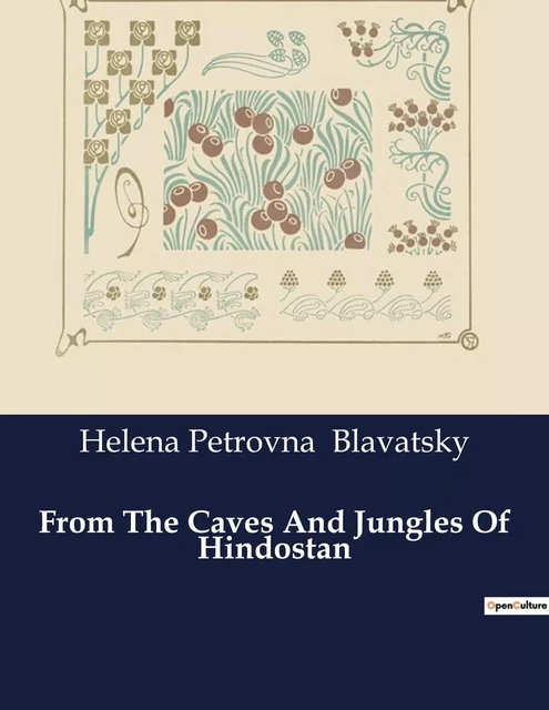 From The Caves And Jungles Of Hindostan - Helena Petrovna Blavatsky - CULTUREA