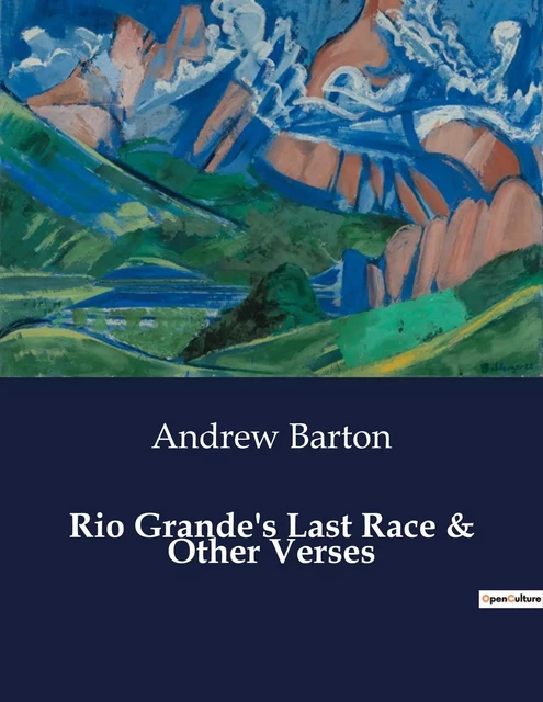 Rio Grande's Last Race & Other Verses - Andrew Barton - CULTUREA