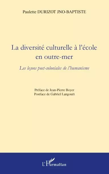 La diversité culturelle à l'école en outre-mer - Paulette Durizot Jno-Baptiste - Editions L'Harmattan