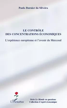 Le contrôle des concentrations économiques - Paulo Burnier da Silveira - Editions L'Harmattan