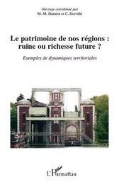 Le patrimoine de nos régions : ruine ou richesse future ?