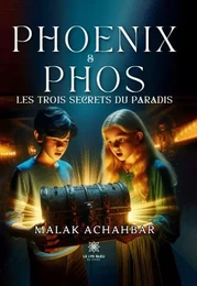 Phoenix & Phos : Les trois secrets du paradis