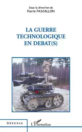 La guerre technologique en débat(s) -  - Editions L'Harmattan