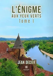 L'énigme aux yeux verts - Tome I