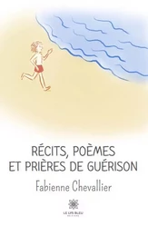 Récits, poèmes et prières de guérison