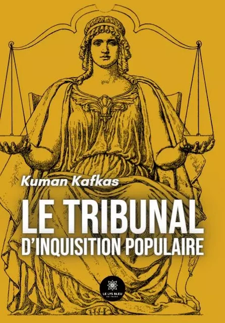 Le tribunal d'inquisition populaire - Kuman Kafkas - LE LYS BLEU