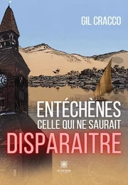 Entéchènes - Celle qui ne saurait disparaitre