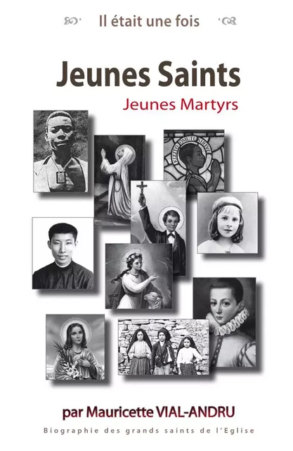 Il était une fois jeunes saints, jeunes martyrs - Mauricette VIAL-ANDRU - SAINT JUDE