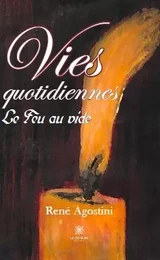 Vies quotidiennes - Le Feu au vide