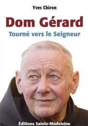 Dom Gérard, tourné vers le Seigneur