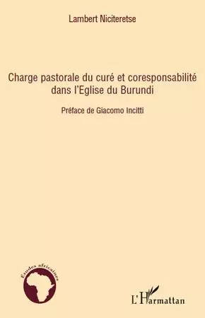 Charge pastorale du curé et coresponsabilité dans l'Eglise du Burundi - Lambert Niciteretse - Editions L'Harmattan