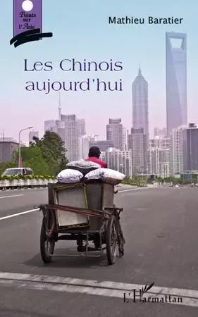 Les chinois aujourd'hui - Mathieu Baratier - Editions L'Harmattan