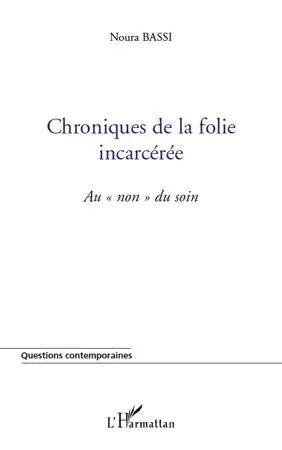 Chroniques de la folie incarcérée - Noura Bassi - Editions L'Harmattan