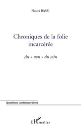 Chroniques de la folie incarcérée