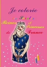 Je colorie les saintes reines et princesses de France