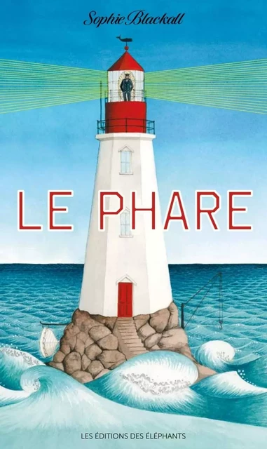 Le Phare - Sophie BLACKALL - DES ELEPHANTS