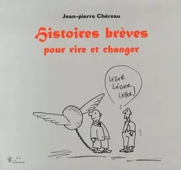 HISTOIRES BREVES POUR RIRE ET POUR CHANGER.