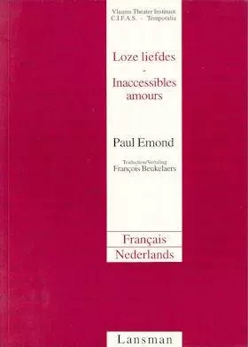 INACCESSIBLES AMOURS / LOOZE LIEFDES -  EMOND - LANSMAN