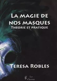 LA MAGIE DE NOS MASQUES