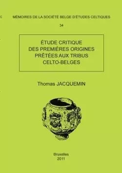 Mémoire n°34 - Etude critique des premières origines prêtées aux tribus celto-belges - Thomas Jacquemin - LULU