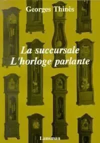 LA SUCCURSALE / L'HORLOGE PARLANTE -  THINES - LANSMAN