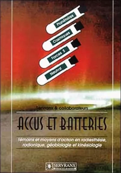 Accus et batteries - Félix Servranx, William Servranx - SERVRANX EDITIONS ET LABORATOIRES