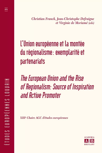 L'UNION EUROPEENNE ET LA MONTEE DU REGIONALISME: EXEMPLARITE ET PARTENARIATS -  - Academia