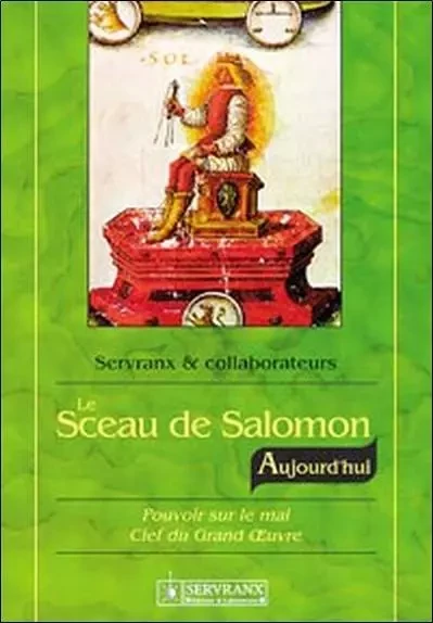 Sceau de Salomon aujourd'hui - Félix Servranx, William Servranx - SERVRANX EDITIONS ET LABORATOIRES