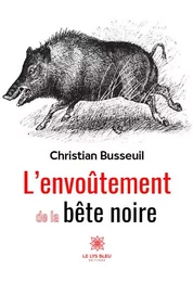 L’envoûtement de la bête noire