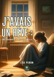 J’avais un rêve : une grande et belle famille