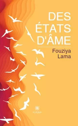 Des états d’âme - Fouziya Lama - LE LYS BLEU