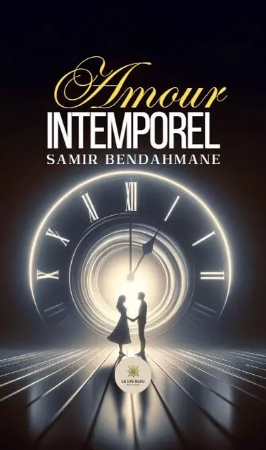 Amour intemporel - Samir Bendahmane - LE LYS BLEU