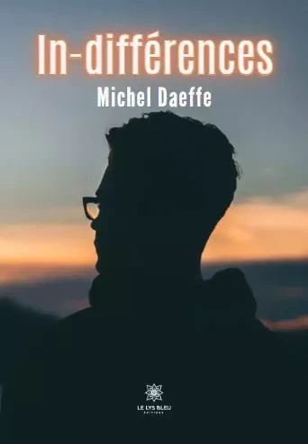 In-différences - Michel Daeffe - LE LYS BLEU