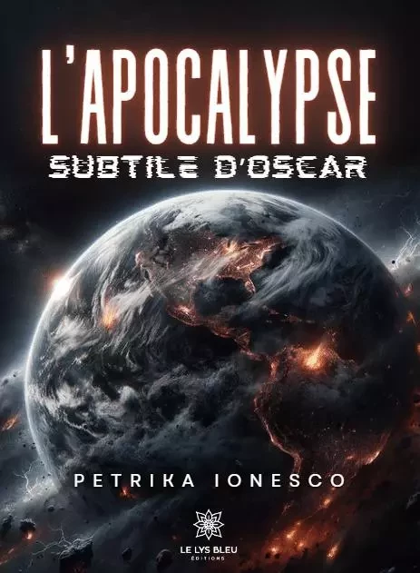 L’apocalypse subtile d’Oscar - Petrika Ionesco - LE LYS BLEU