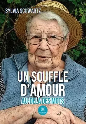 Un souffle d’amour - Au-delà des mots - Sylvia Schwartz - LE LYS BLEU