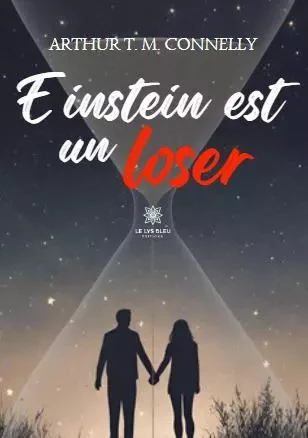 Einstein est un loser - Thomas Maliet - LE LYS BLEU