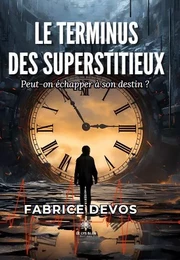 Le terminus des Superstitieux