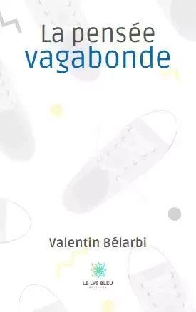 La pensée vagabonde - Valentin Belarbi - LE LYS BLEU