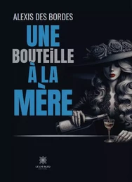 Une bouteille à la mère