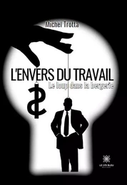 L’envers du travail - Le loup dans la bergerie