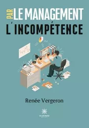 Le management par l’incompétence