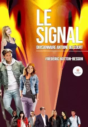 Le signal - Divisionnaire Antoine Delcourt - Frederic Botton-Besson - LE LYS BLEU