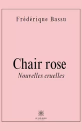 Chair rose suivie de Python - Nouvelles cruelles